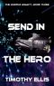 [The Hunter Legacy 03] • Send in the Hero (The Hunter Legacy Book 3)